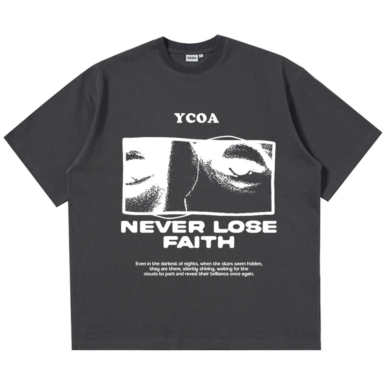 Dark gray t-shirt with ’NEVER LOSE FAITH’ text and a close-up eye graphic design.